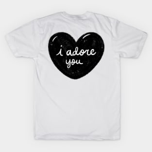 I adore you! T-Shirt